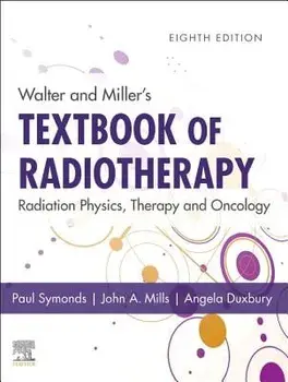 Walter and Miller's Textbook of Radiotherapy: Radiation Physics, Therapy and Oncology, Hardcover/Paul R. Symonds