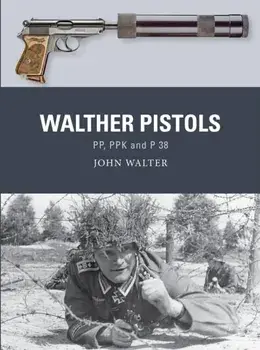 Walther Pistols. PP, PPK and P 38, Paperback/John Walter