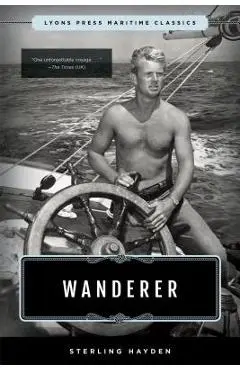 Wanderer: Lyons Press Maritime Classics - Sterling Hayden