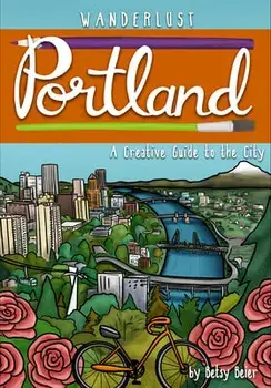 Wanderlust Portland, Paperback/Betsy Beier
