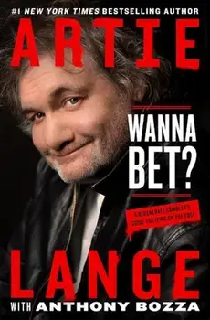 Wanna Bet': A Degenerate Gambler's Guide to Living on the Edge, Hardcover/Artie Lange