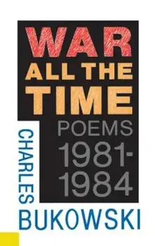 War All the Time, Paperback/Charles Bukowski