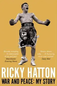 War and Peace: My Story, Paperback/Ricky Hatton