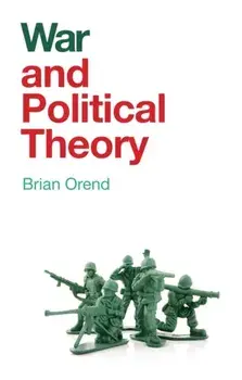 War and Political Theory, Paperback/Brian Orend