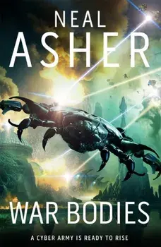 War Bodies. An action-packed, apocalyptic, sci-fi adventure, Paperback/Neal Asher