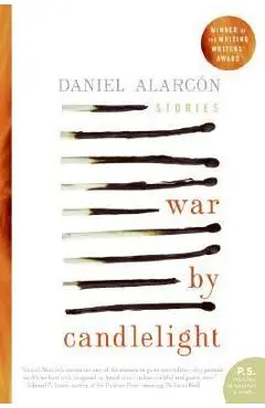 War by Candlelight: Stories - Daniel Alarcon