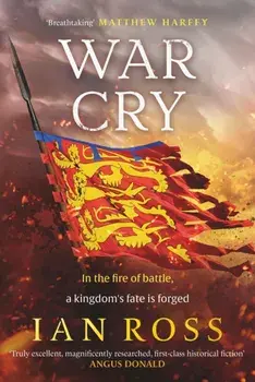 War Cry. The gripping 13th century medieval adventure for fans of Matthew Harffy and Elizabeth Chadwick, Paperback/Ian Ross