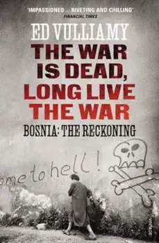 War is Dead, Long Live the War, Paperback/Ed Vulliamy