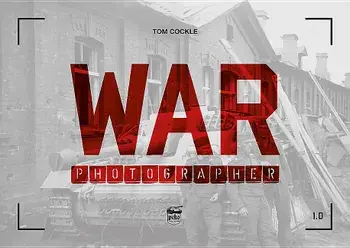 War Photographer 1.0, Paperback/Tom Cockle