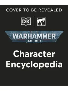 Warhammer 40,000 Character Encyclopedia. The Instant Sunday Times Bestseller! Includes Lieutenant Titus Miniature, Hardback/Wade Pryce