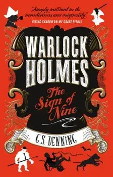 Warlock Holmes - The Sign of Nine, Paperback/G. S. Denning