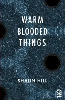 warm blooded things, Paperback/Shaun Hill