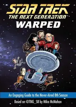 Warped: An Engaging Guide to the Never-Aired 8th Season, Paperback/Mike McMahan