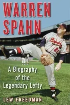 Warren Spahn. A Biography of the Legendary Lefty, Paperback/***