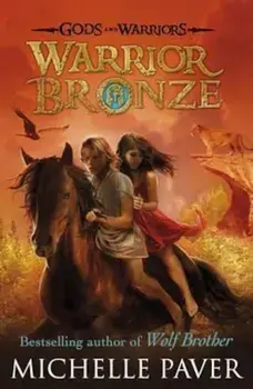 Warrior Bronze (Gods and Warriors Book 5), Paperback/Michelle Paver