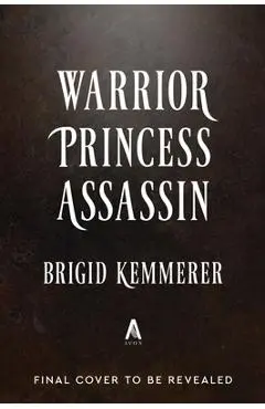Warrior Princess Assassin (Deluxe Limited Edition) - Brigid Kemmerer