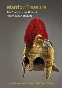 Warrior Treasure. The Staffordshire Hoard in Anglo-Saxon England, Paperback/Jenni Butterworth