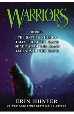 Warriors Novella Box Set: The Untold Stories, Tales from the Clans, Shadows of the Clans, Legends of the Clans - Erin Hunter
