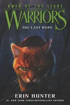 Warriors: Omen of the Stars #6: The Last Hope, Paperback/Erin Hunter