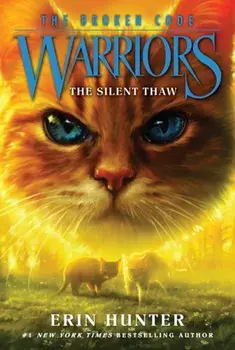Warriors: The Broken Code #2: The Silent Thaw, Paperback/Erin Hunter