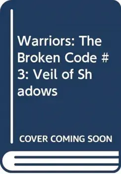 Warriors: The Broken Code #3: Veil of Shadows, Hardcover/Erin Hunter