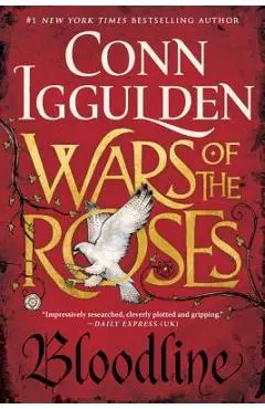 Wars of the Roses: Bloodline - Conn Iggulden