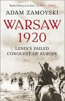 Warsaw 1920. Lenin'S Failed Conquest of Europe, Paperback/Adam Zamoyski