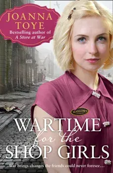 Wartime for the Shop Girls, Paperback/Joanna Toye