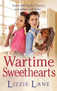 Wartime Sweethearts. The start of a heartwarming historical series by Lizzie Lane, Hardback/Lizzie Lane