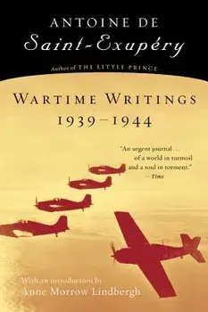 Wartime Writings 1939-1944, Paperback/Antoine De Saint-Exupery