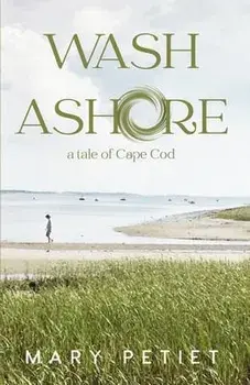 Wash Ashore: A Tale of Cape Cod, Paperback/Mary Petiet