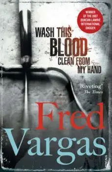 Wash This Blood Clean From My Hand, Paperback/Fred Vargas