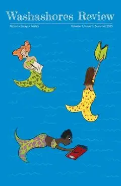 Washashores Review: Fiction. Essays. Poetry. - Mathea Morais (co-editor)