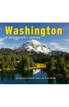 Washington: A Photographic Journey - Tom Kirkendall