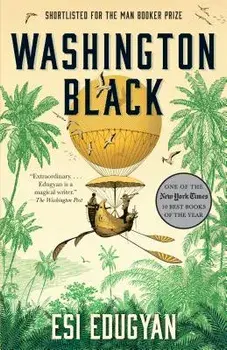 Washington Black, Paperback/Esi Edugyan