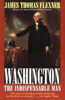 Washington: The Indispensable Man, Paperback/James Thomas Flexner