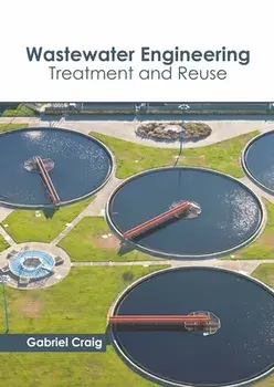 Wastewater Engineering: Treatment and Reuse, Hardcover/Gabriel Craig