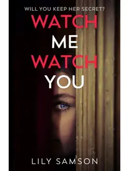 Watch Me Watch You, Hardback/Lily Samson