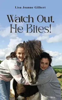 Watch Out, He Bites!, Paperback/Lisa Joanne Gilbert