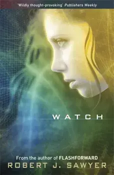 Watch, Paperback/Robert J Sawyer