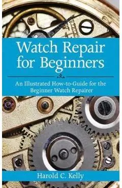 Watch Repair for Beginners