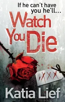 Watch You Die, Paperback/Katia Lief