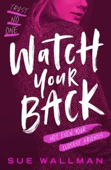 Watch Your Back, Paperback/Sue Wallman