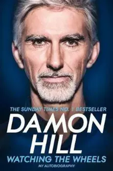 Watching the Wheels, Paperback/Damon Hill