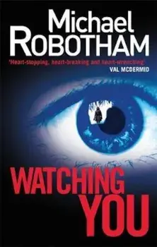 Watching You, Paperback/Michael Robotham