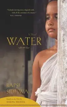 Water: A Novel Based on the Film by Deepa Mehta, Paperback/Bapsi Sidhwa