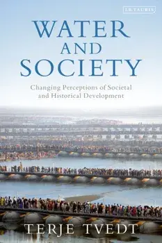 Water and Society. Changing Perceptions of Societal and Historical Development, Paperback/Terje Tvedt