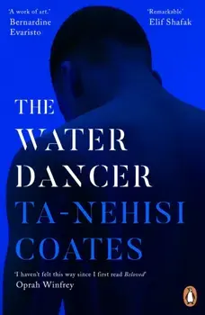 Water Dancer, Paperback/Ta-Nehisi Coates