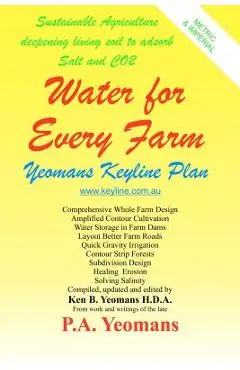 Water For Every Farm: Yeomans Keyline Plan - Ken B. Yeomans