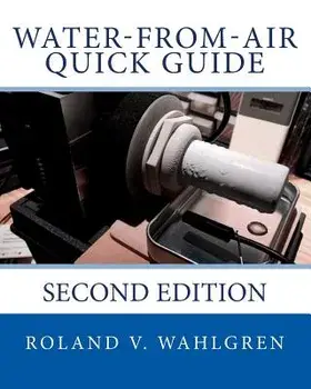 Water-from-Air Quick Guide: Second Edition, Paperback/Roland V. Wahlgren